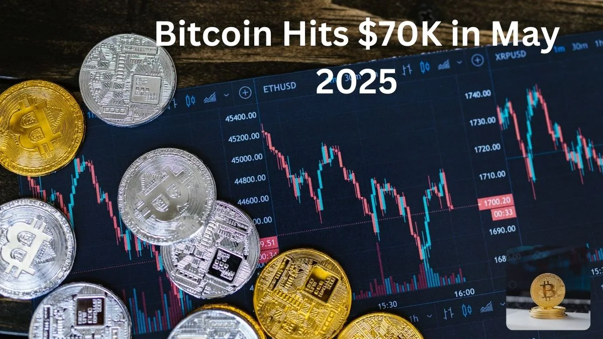 Bitcoin Hits $70K in May 2025 - Are We Back in a Bull Run