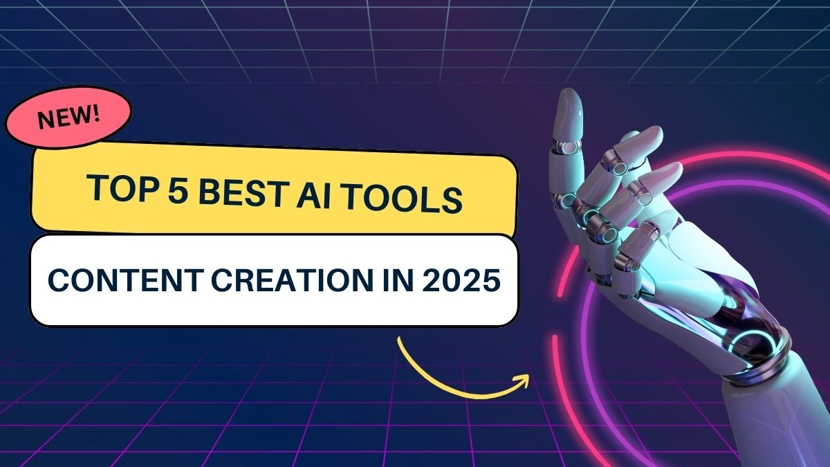 Top 5 AI Tools for Content Creation in 2025 You Need to Try